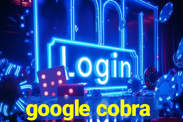 google cobra